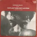 7inch Vinyl Single - Papp László / Beatrice - Pofonok Völgye Avagy Papp Lacit Nem Lehet Legyőzni (Részletek A Filmből)