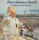 LP - Papst Johannes Paul II - in München und Altötting - Originalaufnahmen seiner Ansprachen