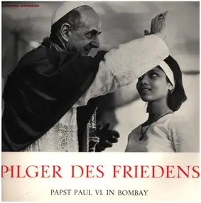 Papst Paul VI. - Pilger Des Friedens - Papst Paul VI. In Bombay