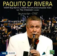 Paquito D'Rivera , WDR Big Band Köln & WDR Rundfunkorchester Köln Feat. Fay Claassen - Improvise - One