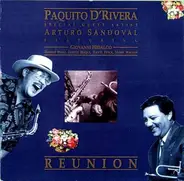 Paquito D'Rivera Special Guest Artist Arturo Sandoval Featuring Giovanni Hidalgo , Danilo Perez , F - Reunion