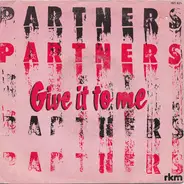 Partners - Give It To Me