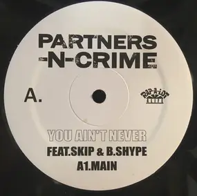 Partners-N-Crime - You Ain't Never / Love Jones