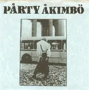 7inch Vinyl Single - Pårty Åkimbö - Hungry So Angry / One Big Party