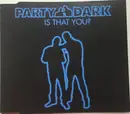 CD Single - Party Dark - Is That You?