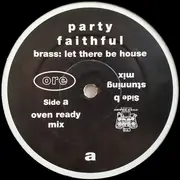 12inch Vinyl Single - Party Faithful - Brass: Let There Be House