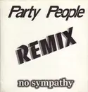 12inch Vinyl Single - Party People - No Sympathy (Remix)