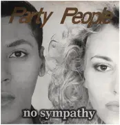 12inch Vinyl Single - Party People - No Sympathy - promo