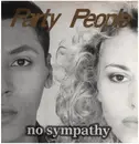12inch Vinyl Single - Party People - No Sympathy - promo