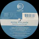 12'' - Party Pushers - Pump This Party (P.H.P. Remix, Instrumental, X-Tended Mix)
