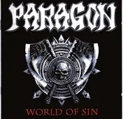 Paragon - World Of Sin / Chalice Of Steel
