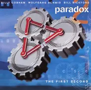 Paradox Featuring Billy Cobham , Wolfgang Schmid , Bill Bickford - The First Second