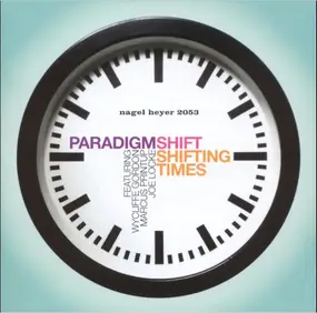 Paradigm Shift - Shifting Times