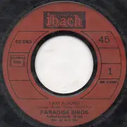 7inch Vinyl Single - Paradise Birds - I Am A Song