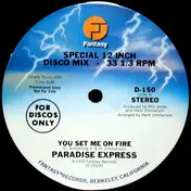 paradise express - You Set Me On Fire / We Are One