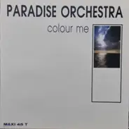 Paradise Orchestra - Colour Me
