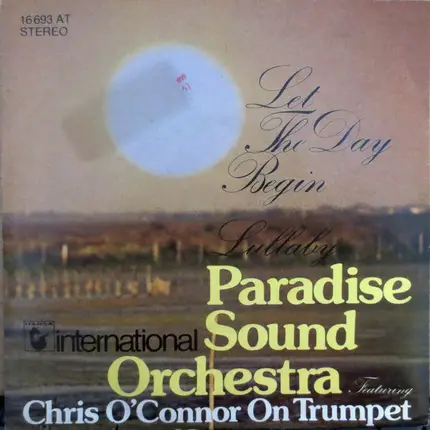 Paradise Sound Orchestra Featuring Chris O'Connor - Let The Day Begin / Lullaby