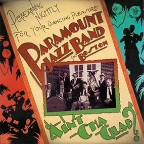 Paramount Jazz Band Of Boston - Ain' Cha Glad?