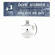 parental advisory - Dope Stories / You Got We Got