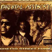 parental advisory - Ghetto Street Funk