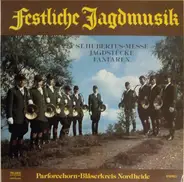 Parforcehorn-Bläserkreis Nordheide - Festliche Jagdmusik - St. Hubertus Messe / Jagdstücke / Fanfaren