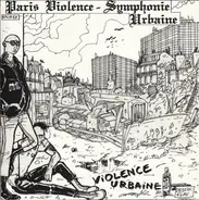 Paris Violence / Symphonie Urbaine - Violence Urbaine