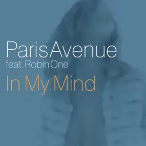 Paris Avenue Feat. Robin One - In My Mind