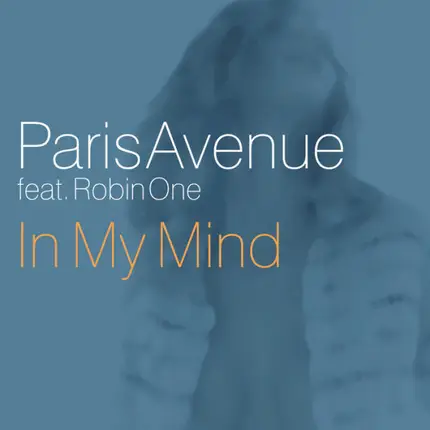 Paris Avenue Feat. Robin One - In My Mind