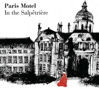Paris Motel - In the Salpetriere