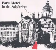 Paris Motel - In the Salpetriere