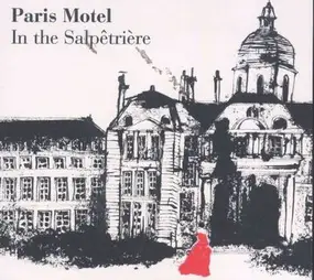 Paris Motel - In the Salpetriere