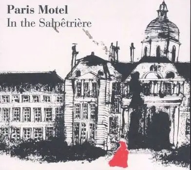 PARIS MOTEL - In the Salpetriere