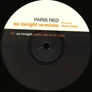 12'' - Paris Red Featuring Doctor Delite - So Tonight (Remixes)