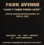 Park Avenue - Don't Turn Your Love