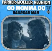 Parker-Moeller Reunion - OO Momma Do / Railroad Man
