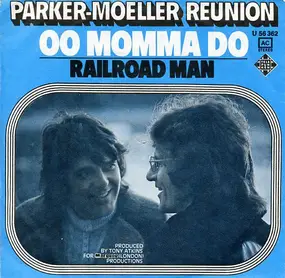 Parker-Moeller Reunion - OO Momma Do / Railroad Man