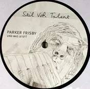Parker Frisby - Und Was Jetzt?