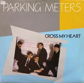 Parking Meters - Cross My Heart