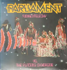 Parliament-Funkadelic - Funkentelechy Vs. The Placebo Syndrome