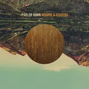 Parlor Hawk - Hoarse & Roaring