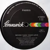 Parris - Never Take Your Love