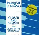 7inch Vinyl Single - Parrish & Toppano - Closer And Closer