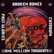 Past Glories / Broken Bones / One Million Thoughts / Cutdown - Fuck The World