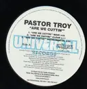 12'' - Pastor Troy - Are We Cuttin'