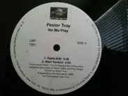 Pastor Troy - No Mo Play