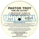 12'' - Pastor Troy - Are We Cuttin'