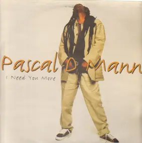Pascal D Mann - I Need You More