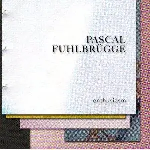 Pascal Fuhlbrügge - Enthusiasm