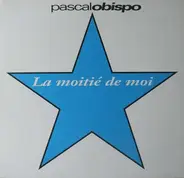 Pascal Obispo - La Moitié De Moi