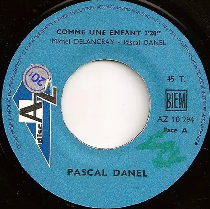 Pascal Danel - Comme Une Enfant / Mon Ami